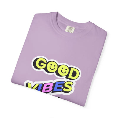 Good Vibes Only Garment-Dyed T-Shirt, Unisex Graphic Tee, Summer Fashion, Festival Outfit, Chill Casual Wear