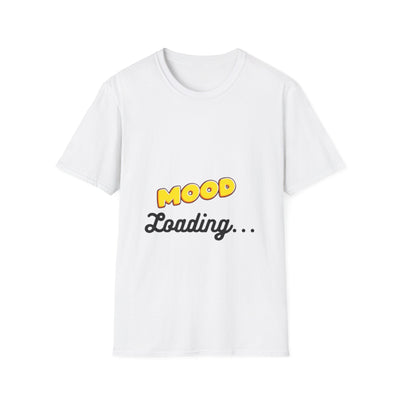 Mood Loading Unisex Softstyle T-Shirt, Funny Tee, Casual Wear, Gift for Friends, Relaxed Fit Tee, Trendy Graphic Shirt