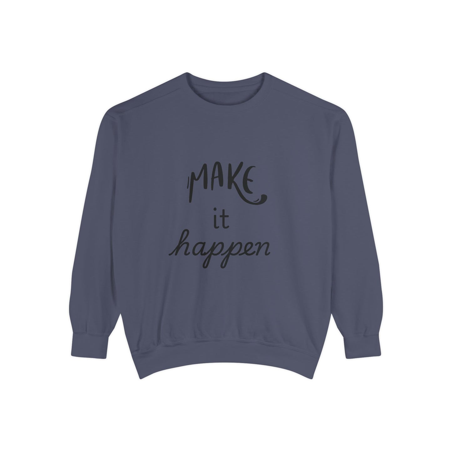 Motivational Sweatshirt for Comfort & Style, Make It Happen Unisex Garment-Dyed Sweatshirt, Inspirational Gift, Casual Lounge Wear, [...]