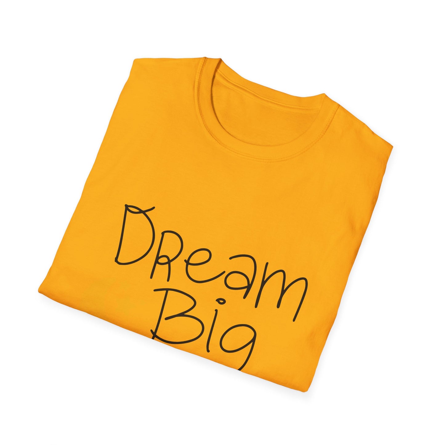 Dream Big Unisex Softstyle T-Shirt | Inspirational Tee for Motivation, Casual Wear, Gift for Dreamers, Birthday, Graduation