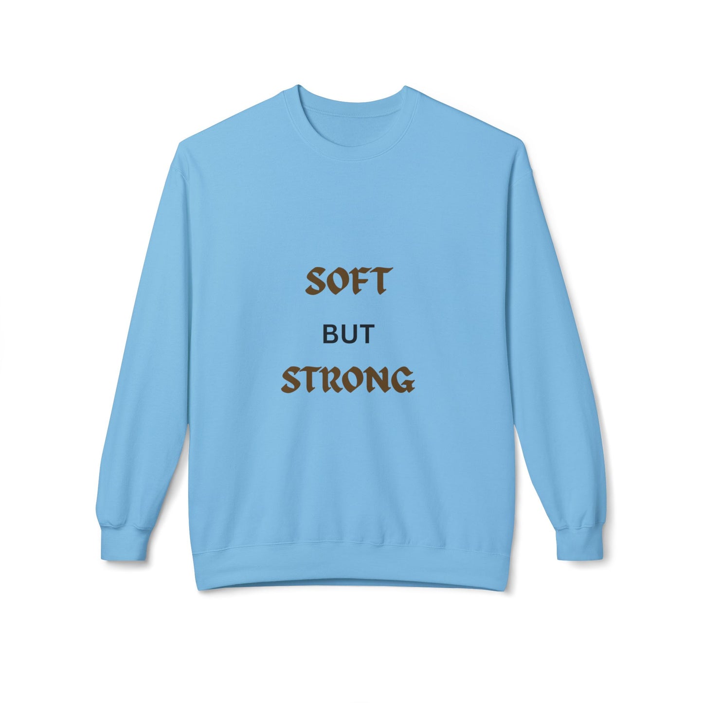 Soft but Strong Sweatshirt - Unisex Cozy Crewneck, Inspirational Gift, Casual Wear, Fitness Clothing, Comfy Layer