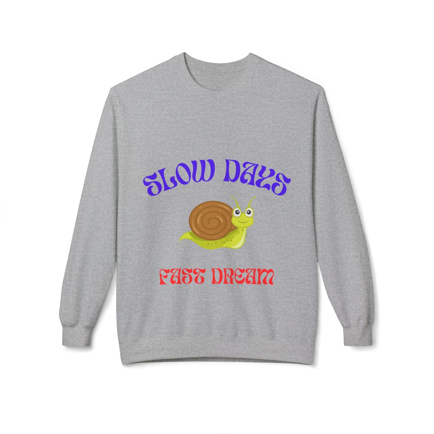 Slow Days Fast Dream Snail Crewneck Sweatshirt, Cozy Unisex Fleece Sweater, Cute Casual Top, Perfect Gift for Relaxation