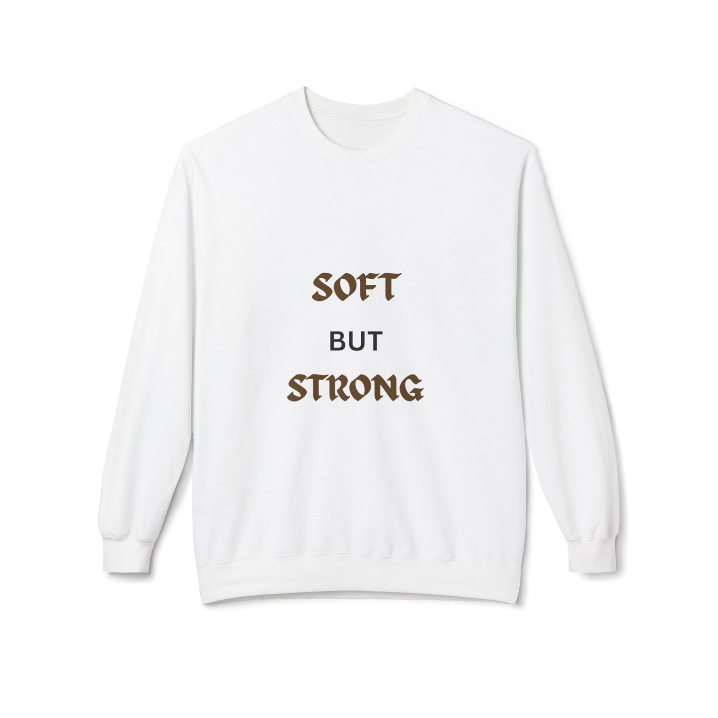 Soft but Strong Sweatshirt - Unisex Cozy Crewneck, Inspirational Gift, Casual Wear, Fitness Clothing, Comfy Layer
