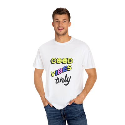 Good Vibes Only Garment-Dyed T-Shirt, Unisex Graphic Tee, Summer Fashion, Festival Outfit, Chill Casual Wear