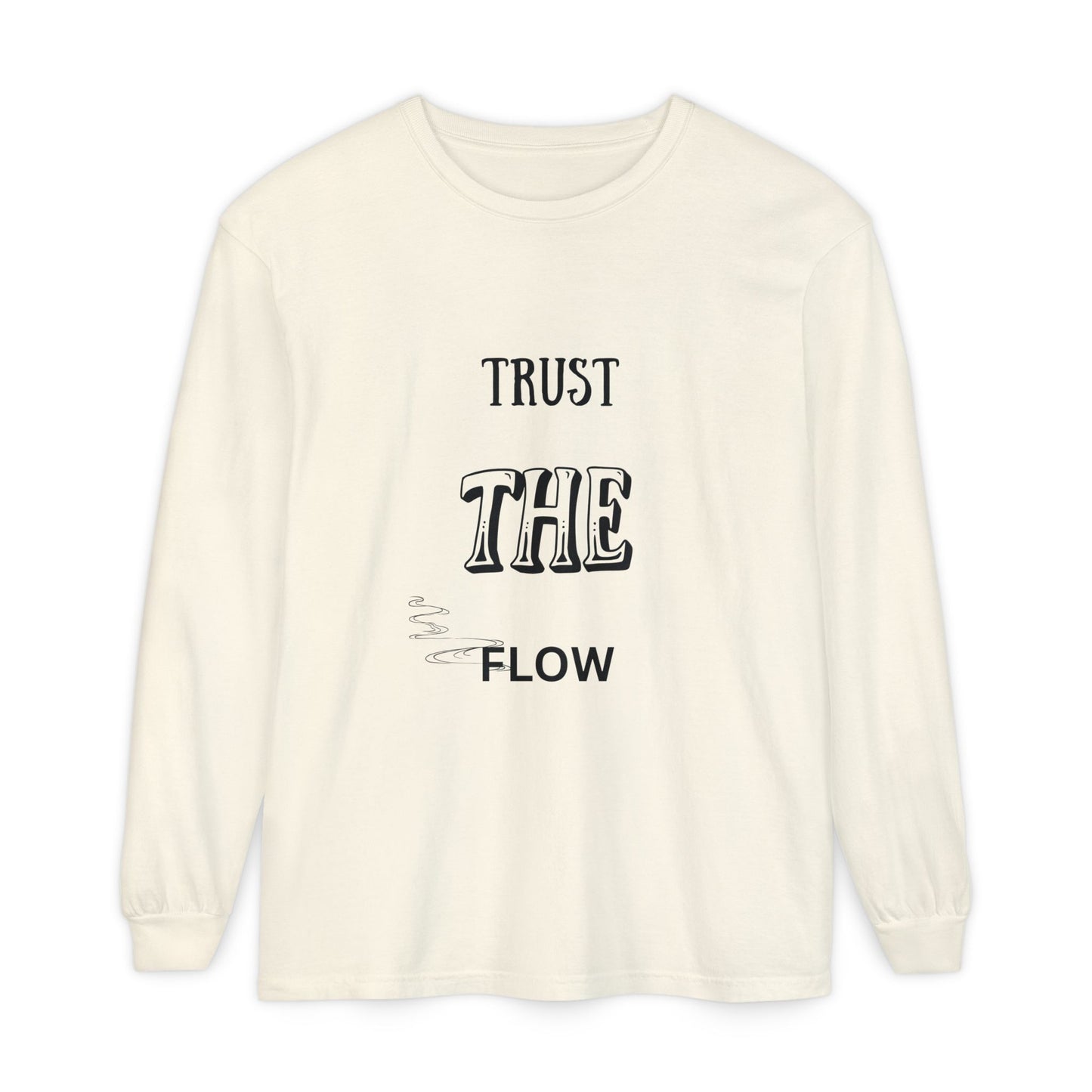 Trust the Flow Long Sleeve T-Shirt | Unisex Relaxed Tee, Motivational Shirt, Casual Wear, Gift for Creatives, Inspiration Clothing