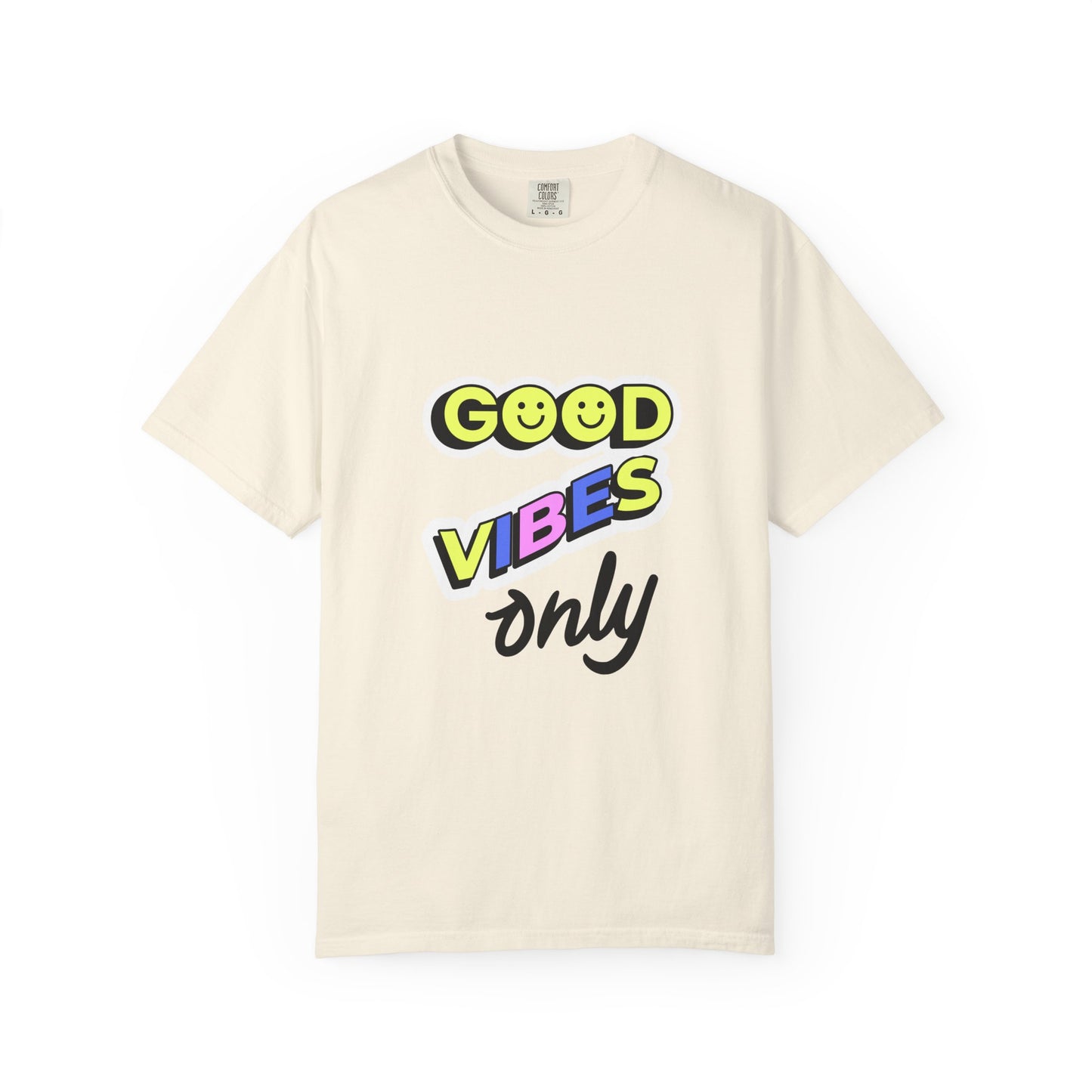 Good Vibes Only Garment-Dyed T-Shirt, Unisex Graphic Tee, Summer Fashion, Festival Outfit, Chill Casual Wear