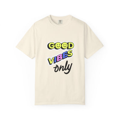 Good Vibes Only Garment-Dyed T-Shirt, Unisex Graphic Tee, Summer Fashion, Festival Outfit, Chill Casual Wear