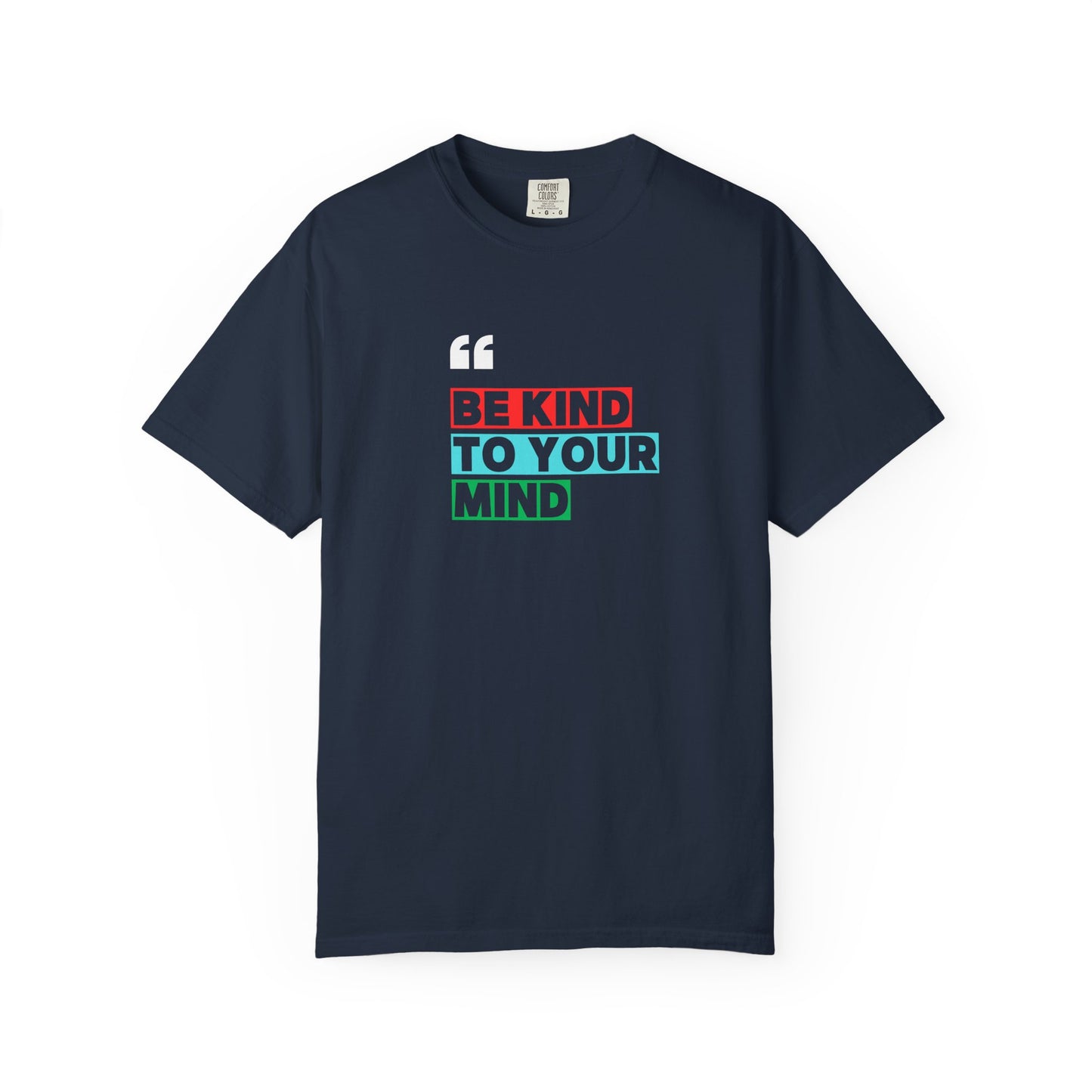 Be Kind To Your Mind T-Shirt, Motivational Unisex Tee, Mindfulness Apparel, Mental Health Awareness Shirt, Gift for Friends