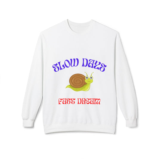 Slow Days Fast Dream Snail Crewneck Sweatshirt, Cozy Unisex Fleece Sweater, Cute Casual Top, Perfect Gift for Relaxation