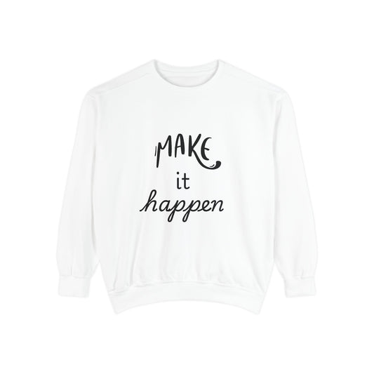 Motivational Sweatshirt for Comfort & Style, Make It Happen Unisex Garment-Dyed Sweatshirt, Inspirational Gift, Casual Lounge Wear, [...]