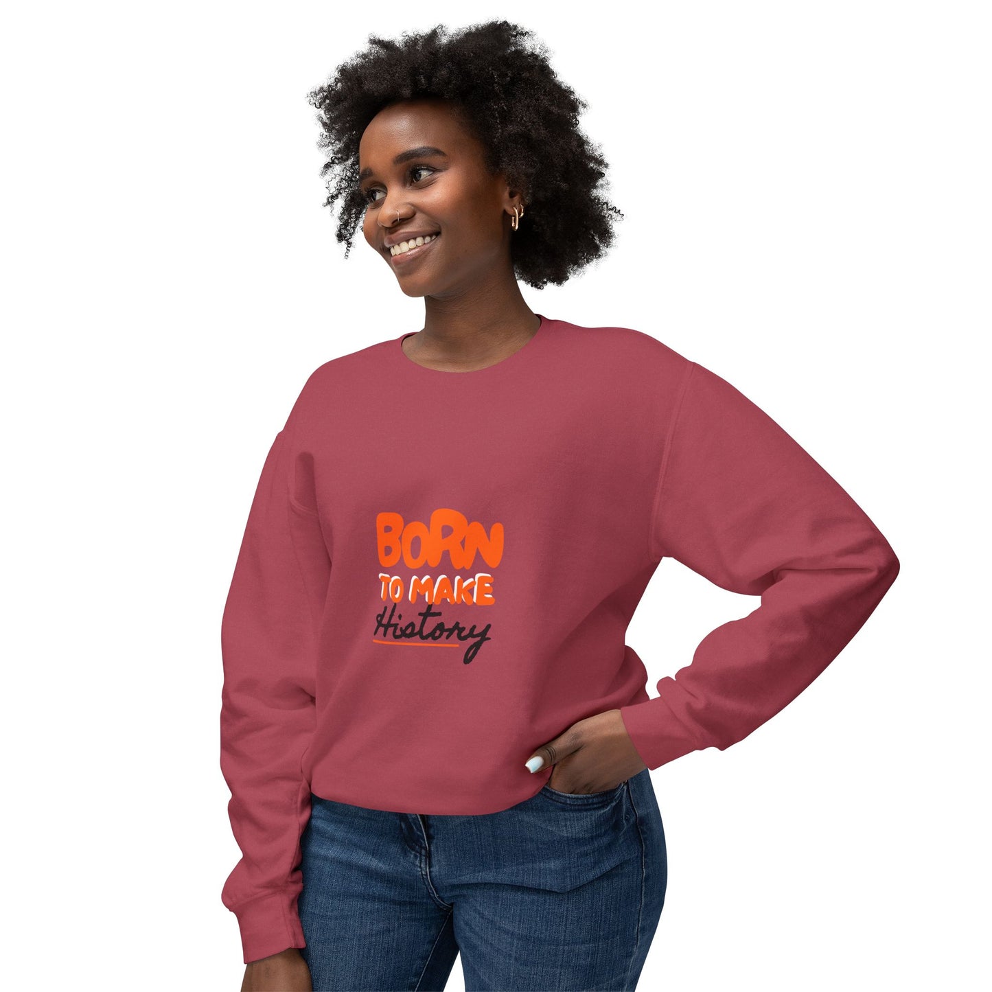 Born to Make History Sweatshirt - Unisex Crewneck, Cozy Apparel for Events, Gifts, Motivation, Everyday Wear