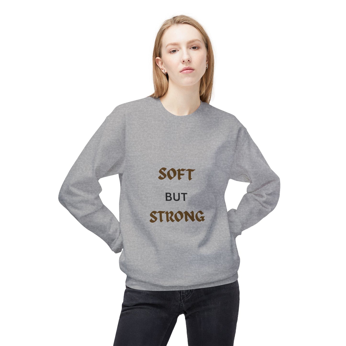 Soft but Strong Sweatshirt - Unisex Cozy Crewneck, Inspirational Gift, Casual Wear, Fitness Clothing, Comfy Layer