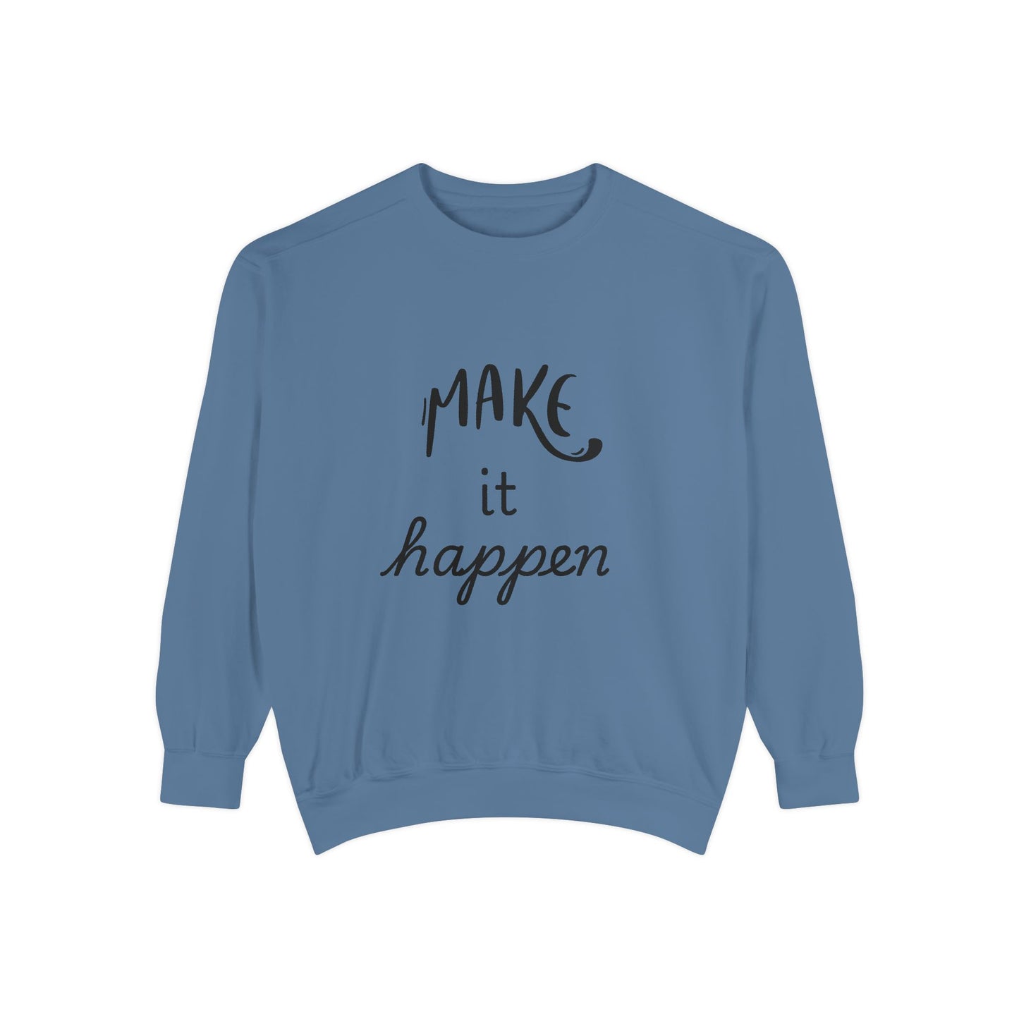 Motivational Sweatshirt for Comfort & Style, Make It Happen Unisex Garment-Dyed Sweatshirt, Inspirational Gift, Casual Lounge Wear, [...]