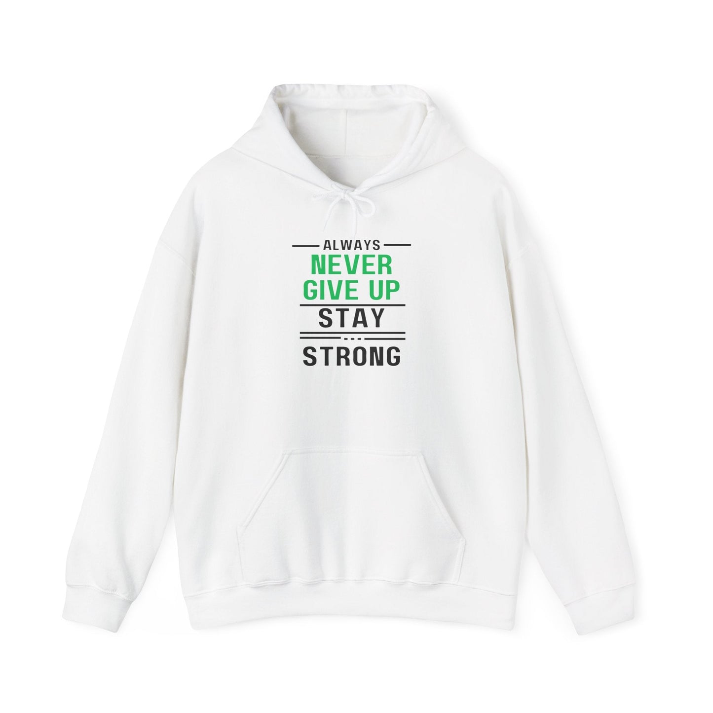 White unisex hoodie with "Always Never Give Up Stay Strong" motivational text printed on the front