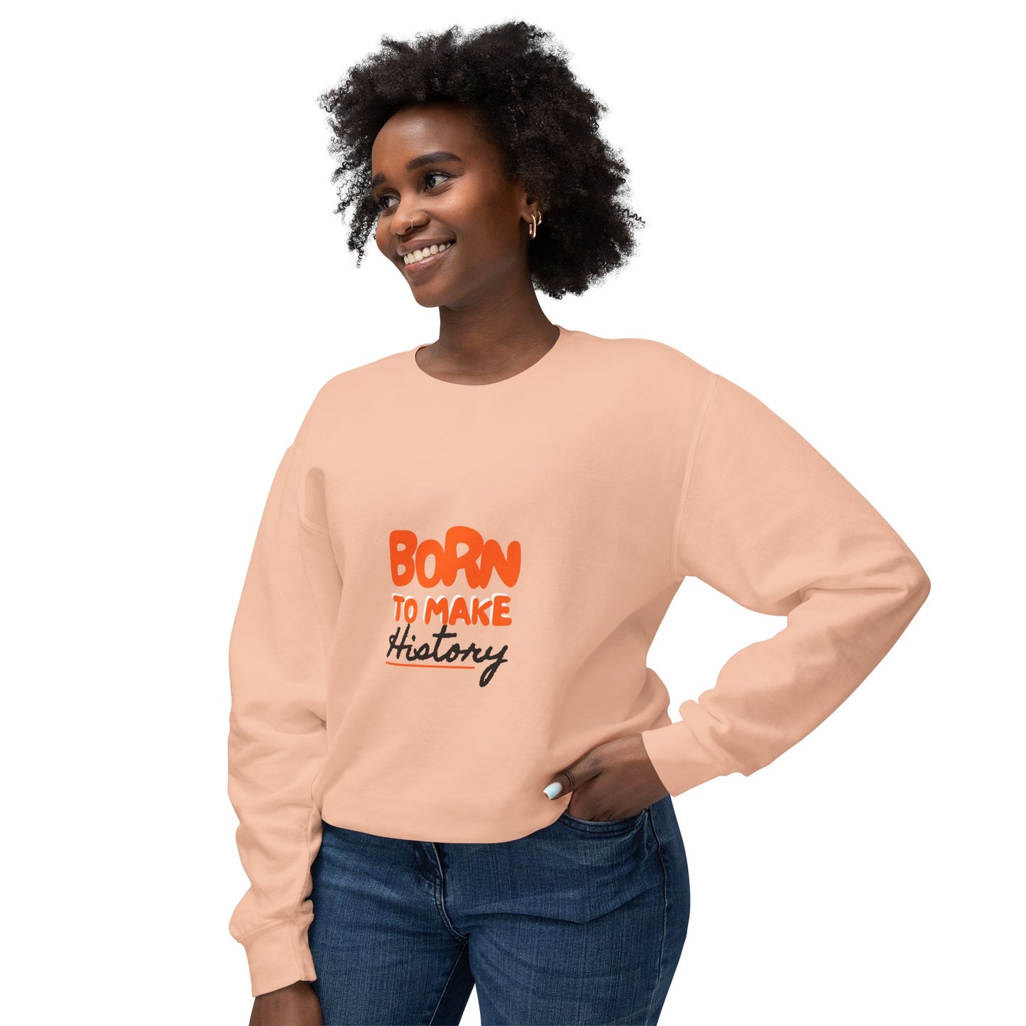 Born to Make History Sweatshirt - Unisex Crewneck, Cozy Apparel for Events, Gifts, Motivation, Everyday Wear