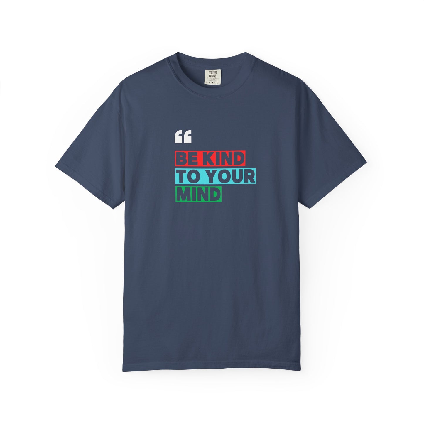 Be Kind To Your Mind T-Shirt, Motivational Unisex Tee, Mindfulness Apparel, Mental Health Awareness Shirt, Gift for Friends