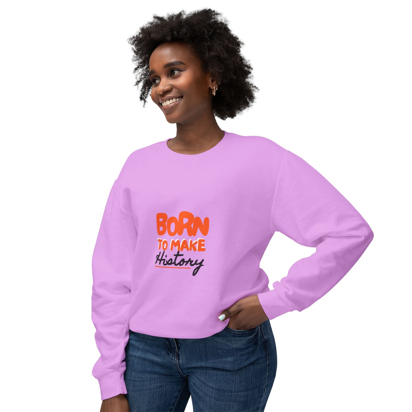 Born to Make History Sweatshirt - Unisex Crewneck, Cozy Apparel for Events, Gifts, Motivation, Everyday Wear