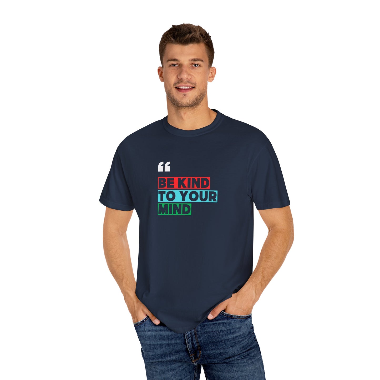 Be Kind To Your Mind T-Shirt, Motivational Unisex Tee, Mindfulness Apparel, Mental Health Awareness Shirt, Gift for Friends