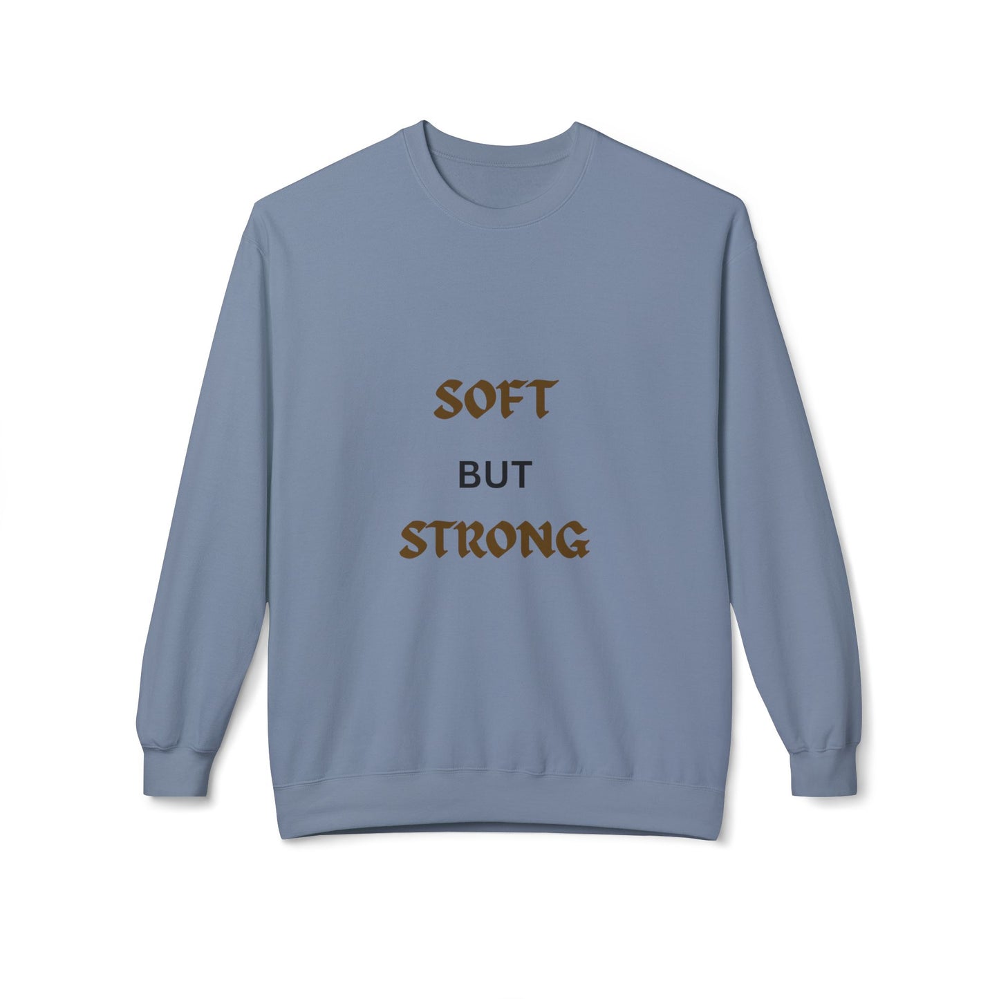 Soft but Strong Sweatshirt - Unisex Cozy Crewneck, Inspirational Gift, Casual Wear, Fitness Clothing, Comfy Layer