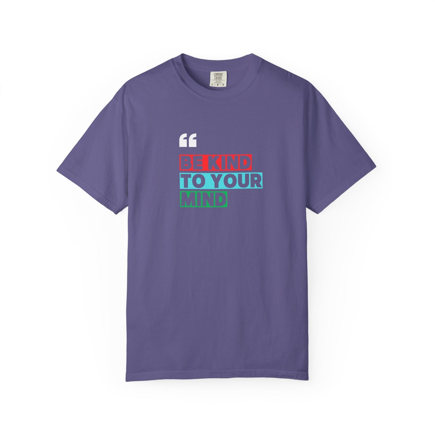 Be Kind To Your Mind T-Shirt, Motivational Unisex Tee, Mindfulness Apparel, Mental Health Awareness Shirt, Gift for Friends