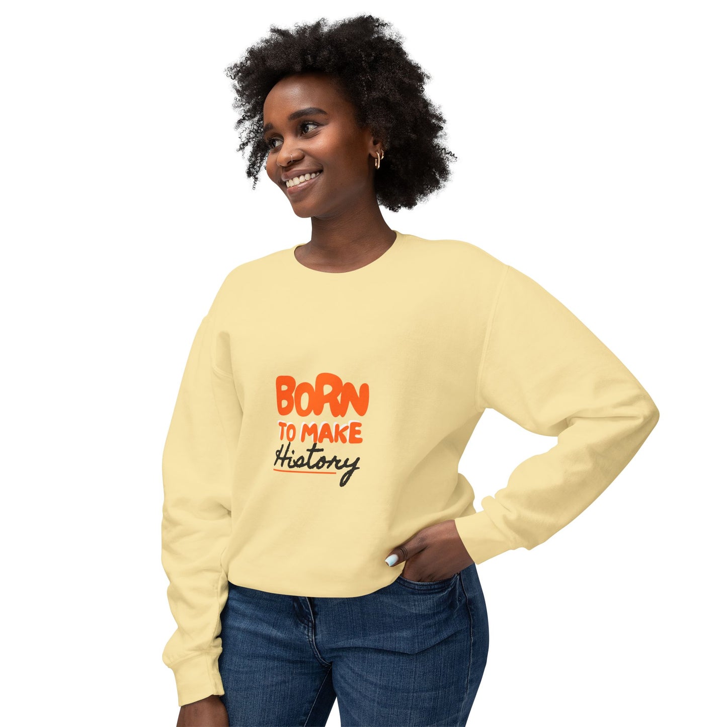 Born to Make History Sweatshirt - Unisex Crewneck, Cozy Apparel for Events, Gifts, Motivation, Everyday Wear