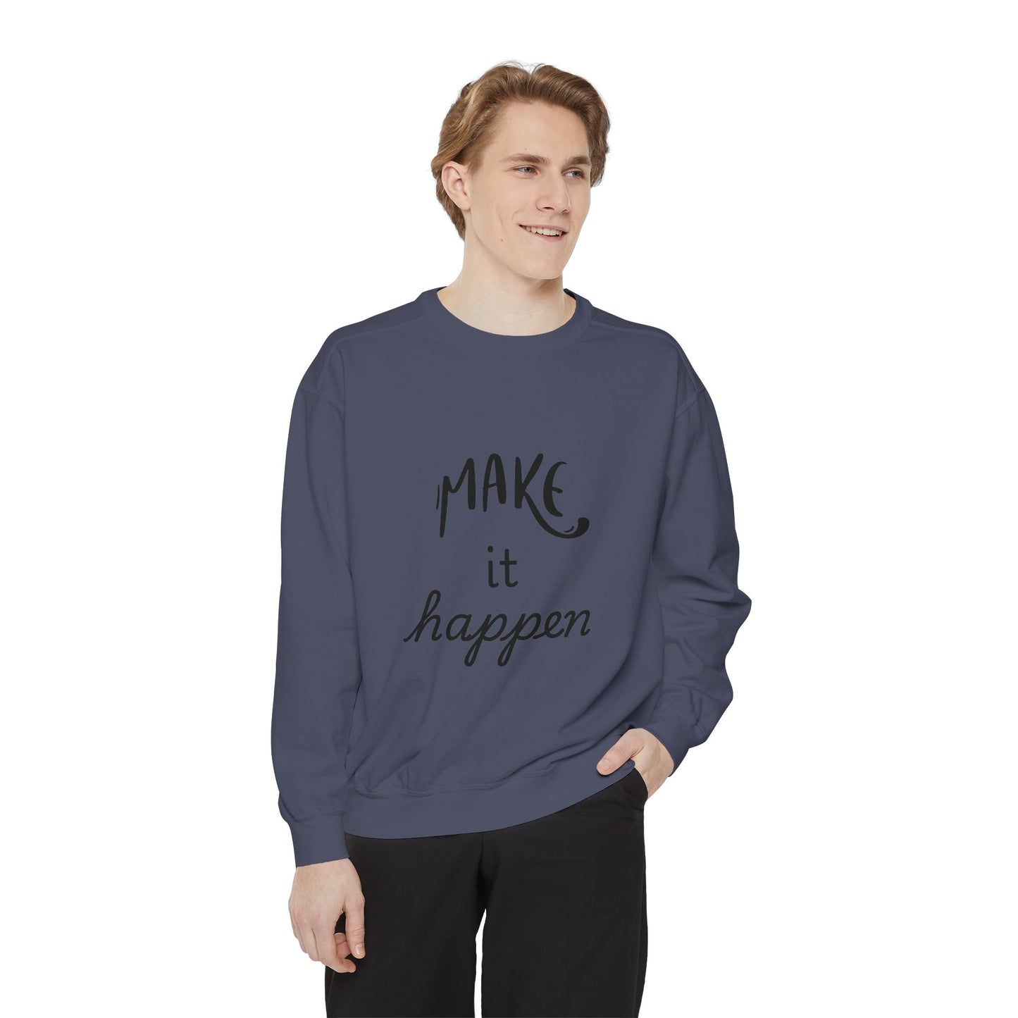 Motivational Sweatshirt for Comfort & Style, Make It Happen Unisex Garment-Dyed Sweatshirt, Inspirational Gift, Casual Lounge Wear, [...]