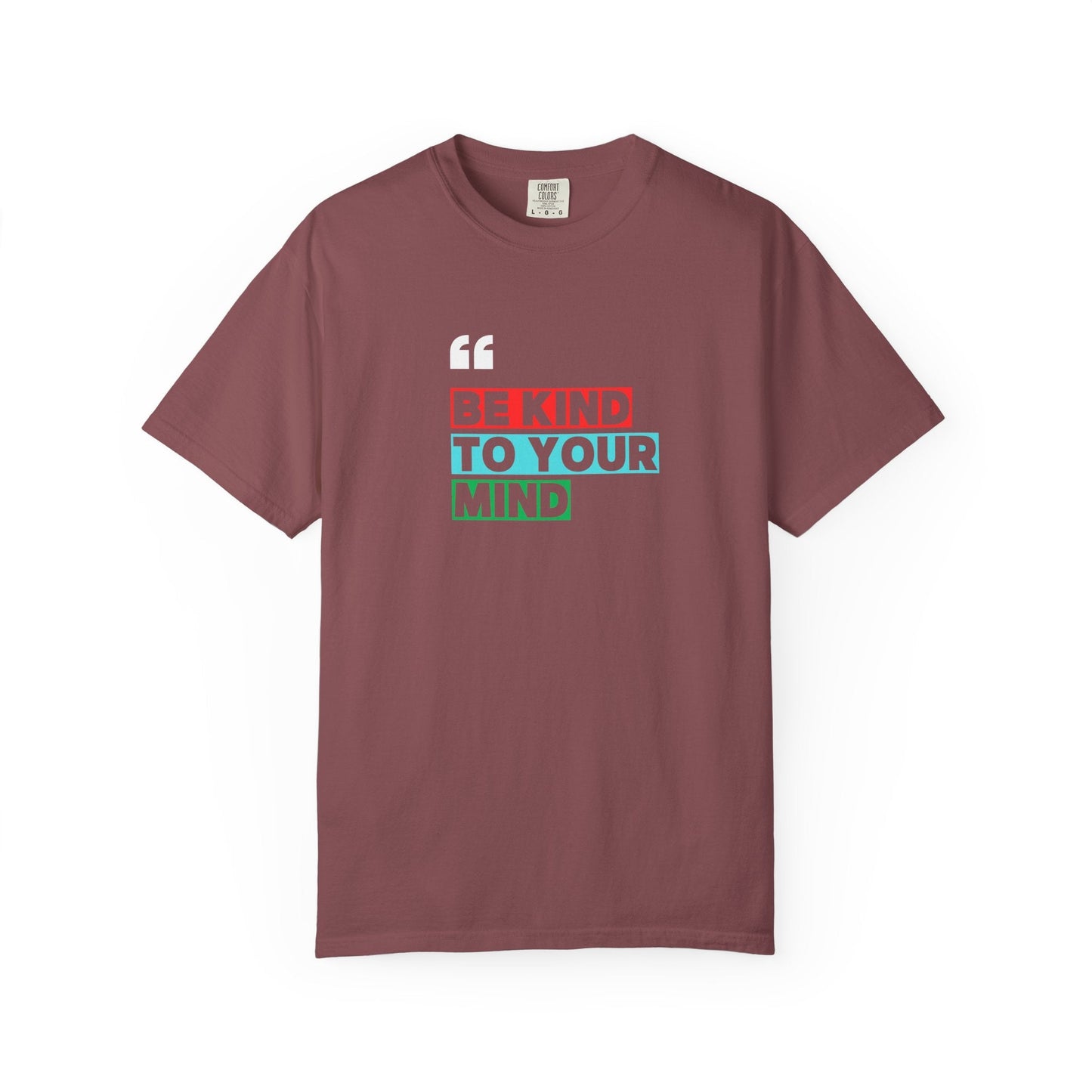 Unisex maroon t-shirt with colorful "Be Kind To Your Mind" motivational text promoting mental health awareness