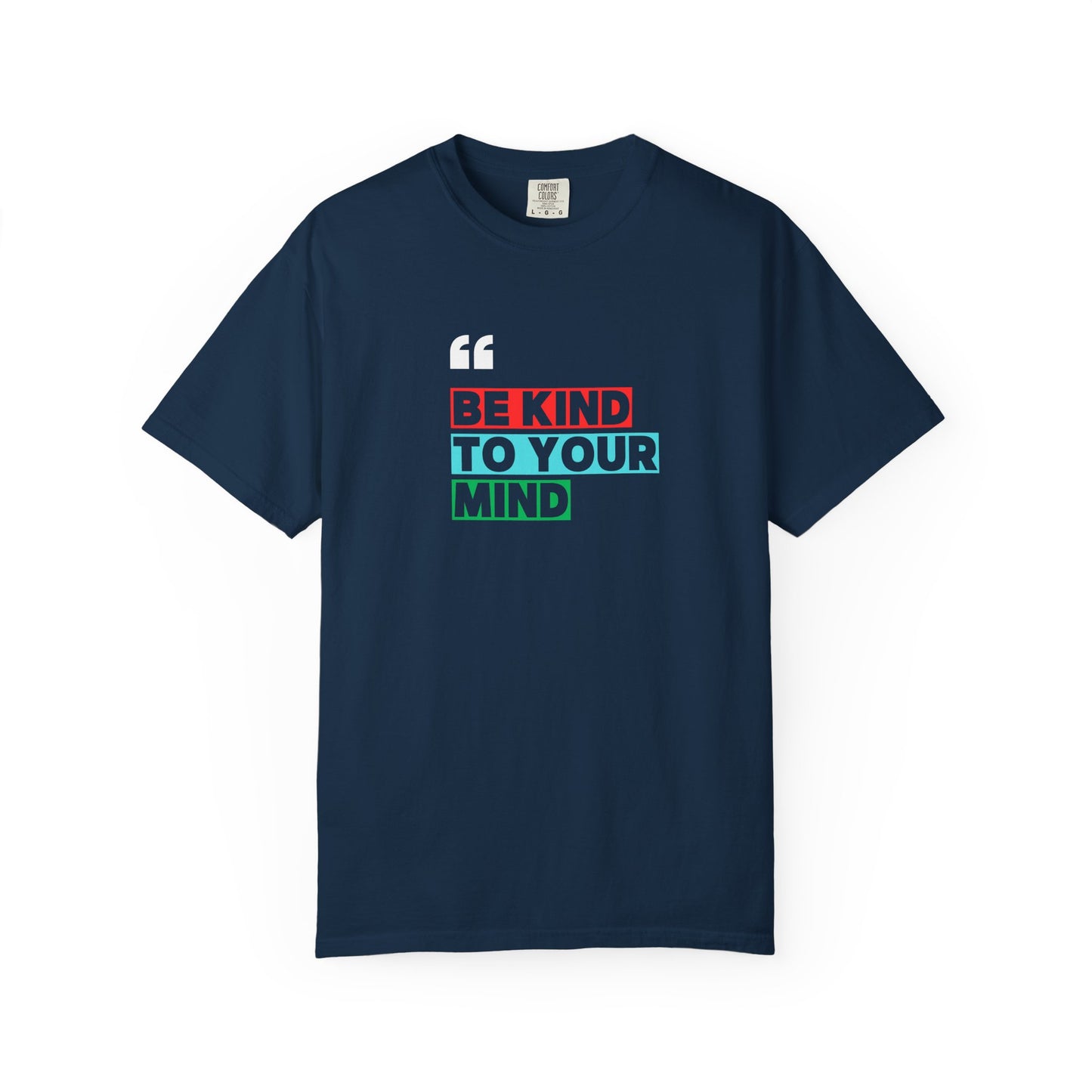 Be Kind To Your Mind T-Shirt, Motivational Unisex Tee, Mindfulness Apparel, Mental Health Awareness Shirt, Gift for Friends