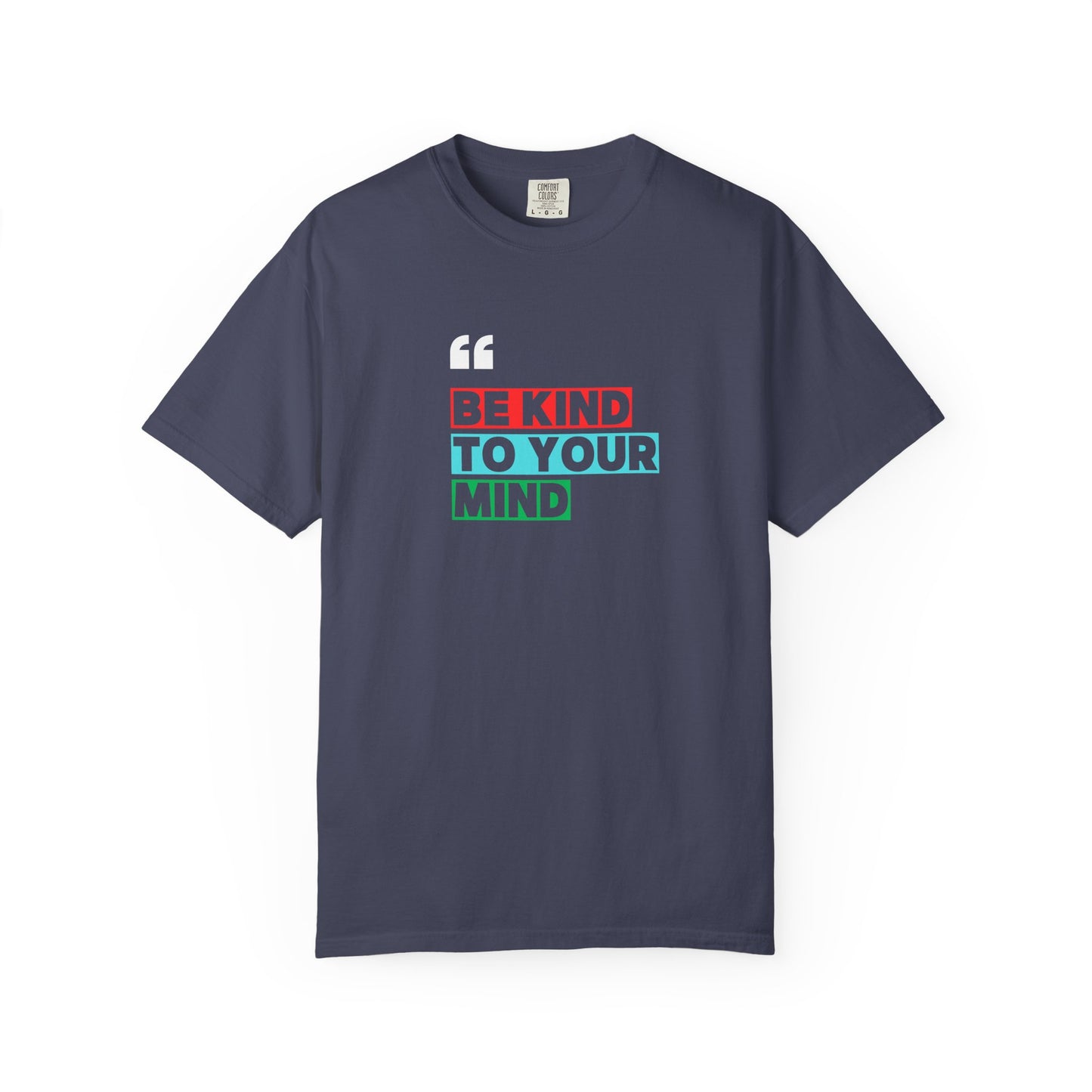 Be Kind To Your Mind T-Shirt, Motivational Unisex Tee, Mindfulness Apparel, Mental Health Awareness Shirt, Gift for Friends