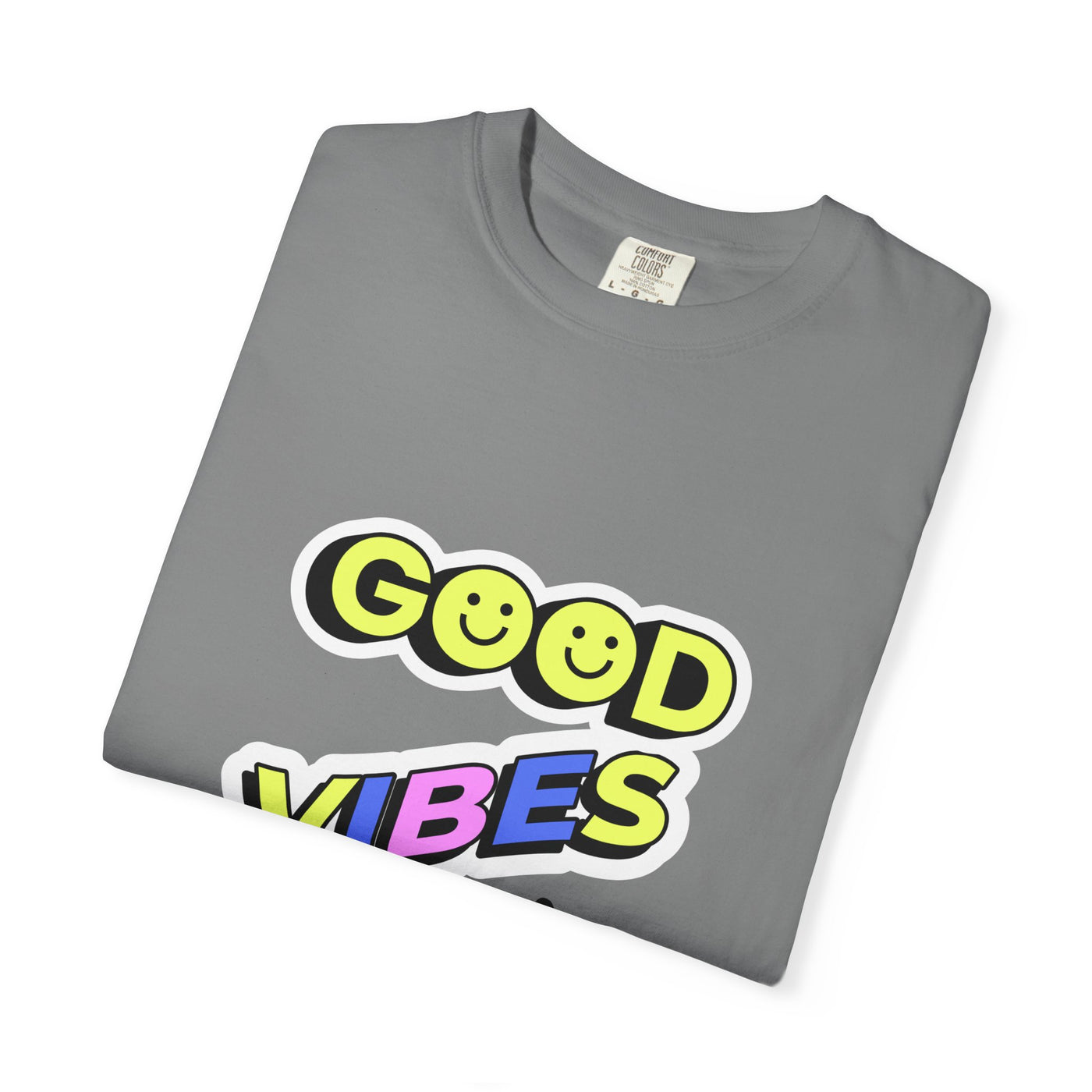 Good Vibes Only Garment-Dyed T-Shirt, Unisex Graphic Tee, Summer Fashion, Festival Outfit, Chill Casual Wear