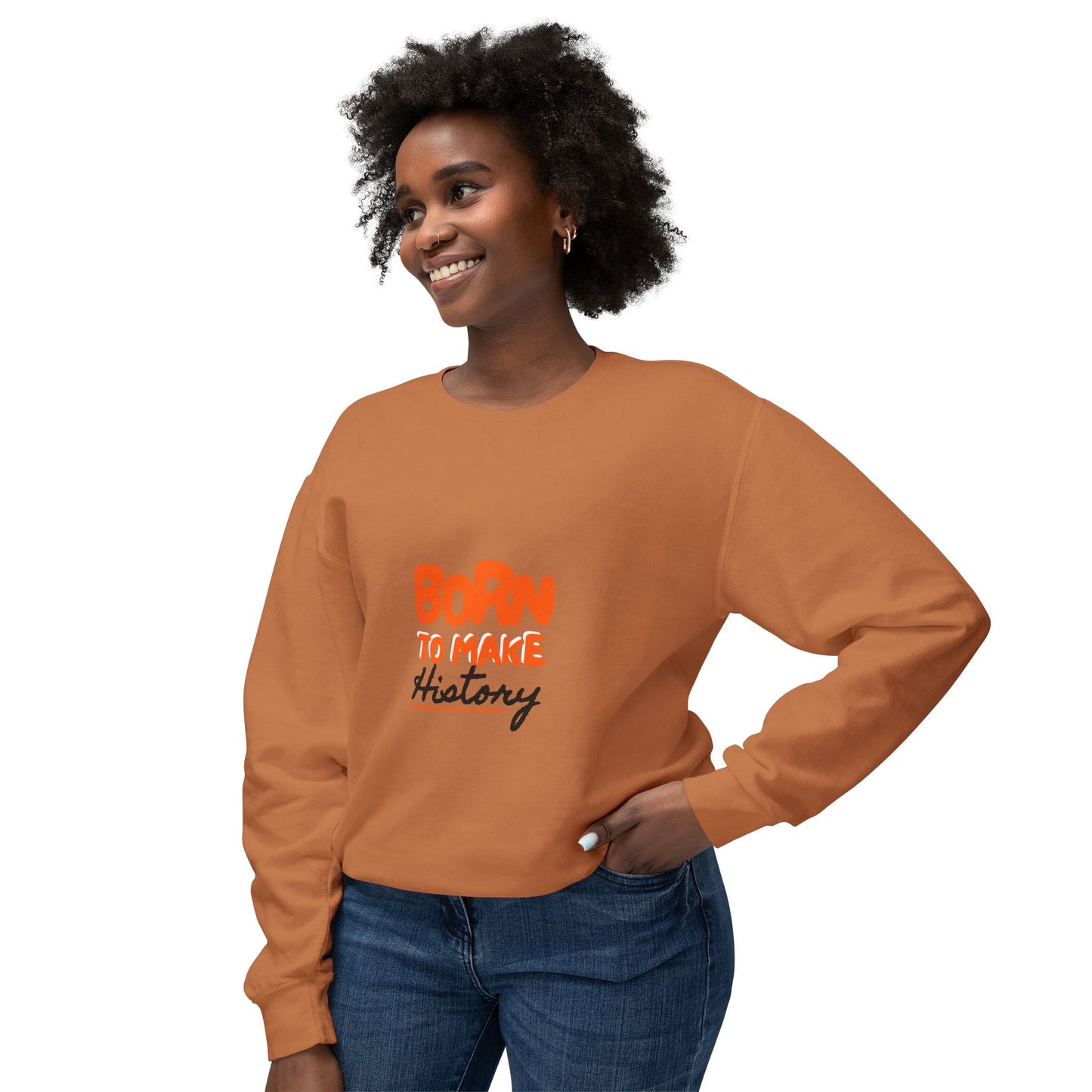 Born to Make History Sweatshirt - Unisex Crewneck, Cozy Apparel for Events, Gifts, Motivation, Everyday Wear